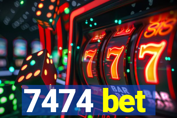 7474 bet